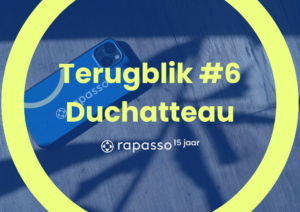 Terugblik #6 - Duchatteau. Rapasso 15 jaar.